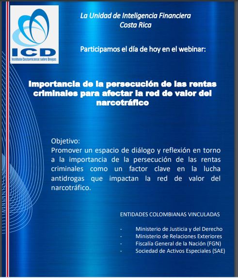 Afiche de participación en Webinar: Importancia de la persecución de las rentas criminales para afectar la red de valor del narcotráfico.