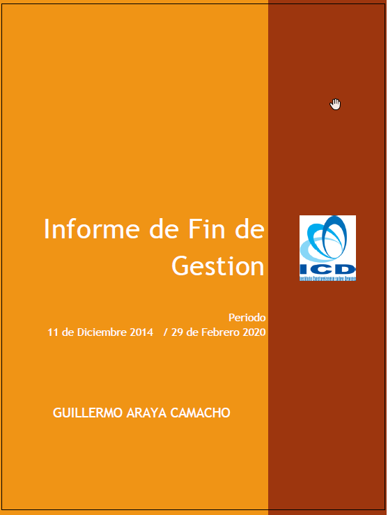Informe de Final de Gestión, Período de Gestión 2014 al 2020, Guillermo Araya, Director General, Instituto Costarricense sobre Drogas (ICD).