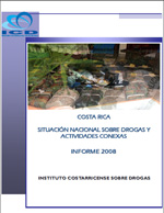 Costa Rica: Situación Nacional sobre Drogas y Actividades Conexas.  2008